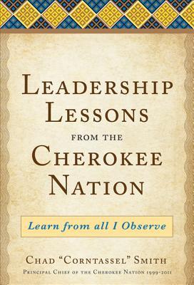 Leadership Lessons from the Cherokee Nation: Learn from All I Observe