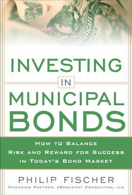 Investing in Municipal Bonds: How to Balance Risk and Reward for Success in Today's Bond Market