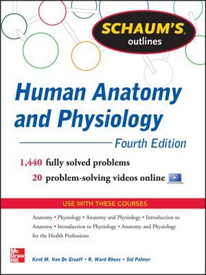 Schaum's Outline of Human Anatomy and Physiology: 1,440 Solved Problems + 20 Videos