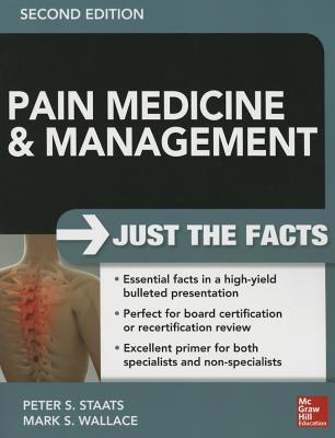 Pain Medicine and Management: Just the Facts, 2e