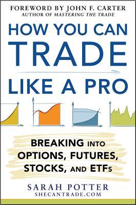 How You Can Trade Like a Pro: Breaking Into Options, Futures, Stocks, and ETFs Subscription