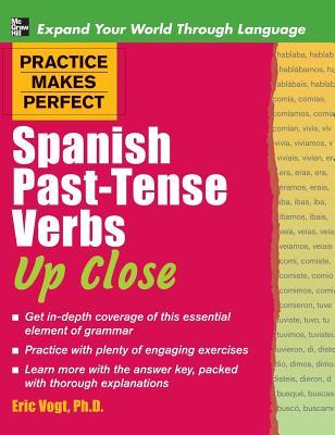 Practice Makes Perfect Spanish Past-Tense Verbs Up Close