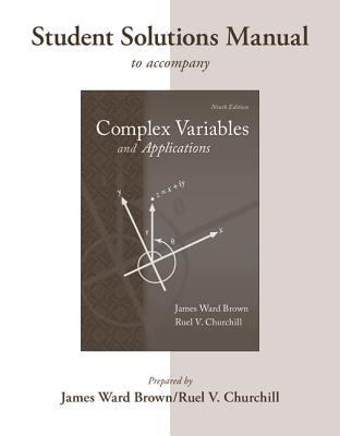 Student's Solutions Manual to Accompany Complex Variables and Applications