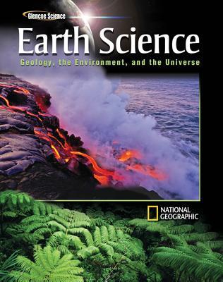 Glencoe Earth Science: Geology, the Environment, and the Universe, Student Edition