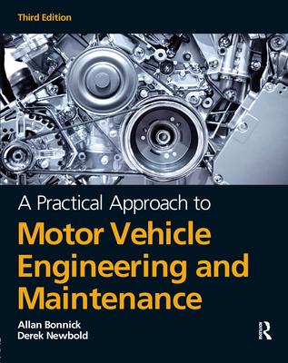 A Practical Approach to Motor Vehicle Engineering and Maintenance, 3rd Ed