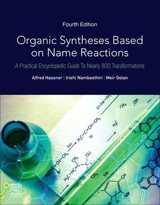 Organic Syntheses Based on Name Reactions: A Practical Encyclopedic Guide to Nearly 800 Transformations Subscription