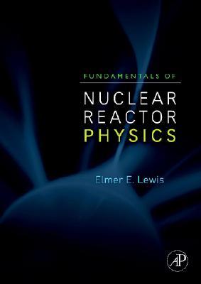 Fundamentals of Nuclear Reactor Physics