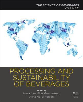 Processing and Sustainability of Beverages: Volume 2: The Science of Beverages Subscription