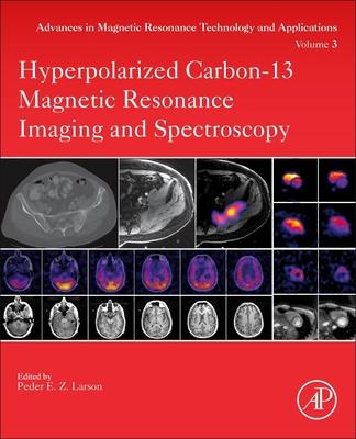 Hyperpolarized Carbon-13 Magnetic Resonance Imaging and Spectroscopy: Volume 3