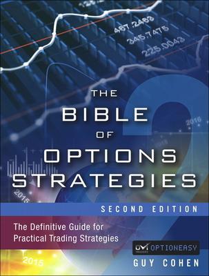 The Bible of Options Strategies: The Definitive Guide for Practical Trading Strategies