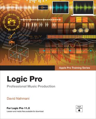 Logic Pro - Apple Pro Training: Professional Music Production