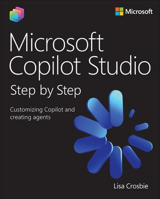 Microsoft Copilot Studio Step by Step: Customizing Copilot and Creating Agents Subscription