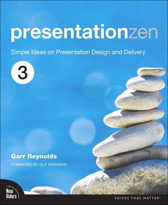 Presentation Zen: Simple Ideas on Presentation Design and Delivery