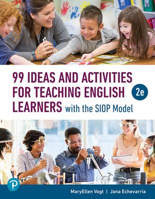 99 Ideas and Activities for Teaching English Learners with the Siop Model