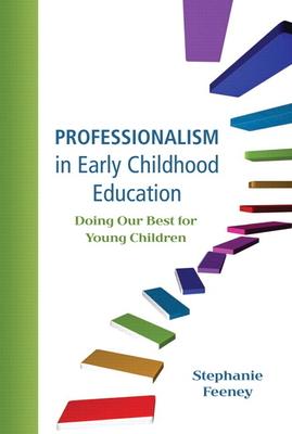 Professionalism in Early Childhood Education: Doing Our Best for Young Children