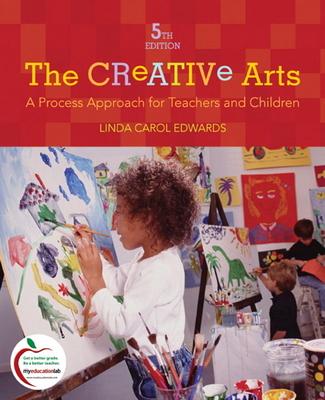 The Creative Arts: A Process Approach for Teachers and Children