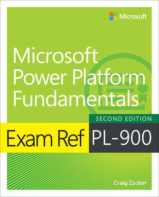 Exam Ref Pl-900 Microsoft Power Platform Fundamentals