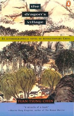 The Dragon's Village: An Autobiographical Novel of Revolutionary China