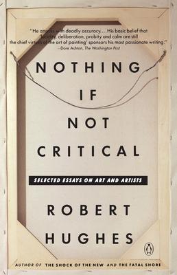 Nothing If Not Critical: Selected Essays on Art and Artists