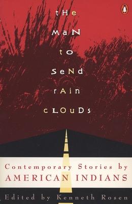 The Man to Send Rain Clouds: Contemporary Stories by American Indians