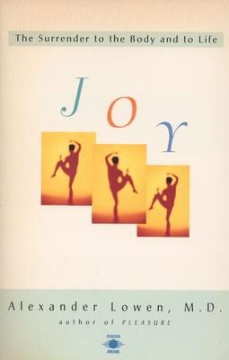 Joy: The Surrender to the Body and to Life