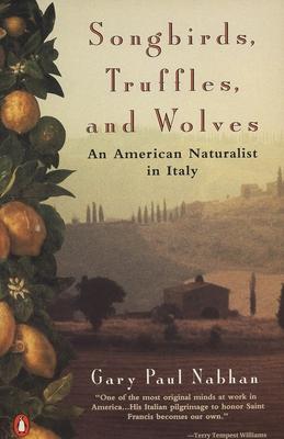 Songbirds, Truffles, and Wolves: An American Naturalist in Italy