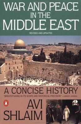 War and Peace in the Middle East: A Concise History, Revised and Updated