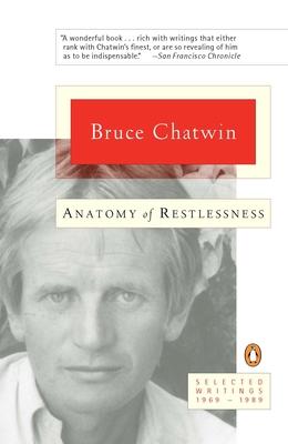 Anatomy of Restlessness: Selected Writings 1969-1989