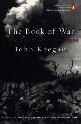 The Book of War: 25 Centuries of Great War Writing