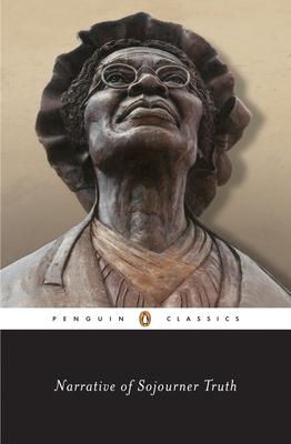 Narrative of Sojourner Truth: A Bondswoman of Olden Time, with a History of Her Labors and Correspondence Drawn from Her "Book of Life"; Also, a Mem