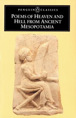 Poems of Heaven and Hell from Ancient Mesopotamia