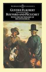 Bouvard and Pecuchet: With the Dictionary of Received Ideas Subscription