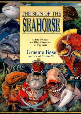 The Sign of the Seahorse: A Tale of Greed and High Adventure in Two Acts