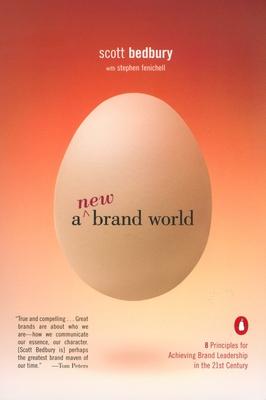 A New Brand World: 8 Principles for Achieving Brand Leadership in the 21st Century