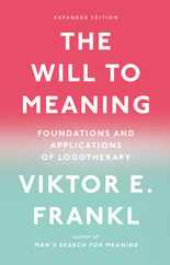 The Will to Meaning: Foundations and Applications of Logotherapy Subscription
