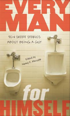 Every Man for Himself: Ten Short Stories About Being a Guy