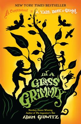 In a Glass Grimmly: A Companion to a Tale Dark & Grimm