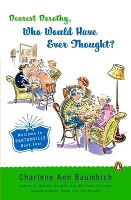 Dearest Dorothy, Who Would Have Ever Thought?!: Dearest Dorothy, Who Would Have Ever Thought?!: Welcome to Partonville, Book Four