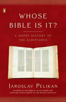 Whose Bible Is It?: A Short History of the Scriptures