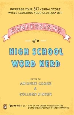 Confessions of a High School Word Nerd: Increase Your SAT Verbal Score While Laughing Your Gluteus Off Subscription
