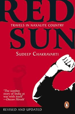 Red Sun: Travels in Naxalite Country