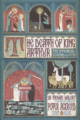 The Death of King Arthur: The Immortal Legend (Penguin Classics Deluxe Edition)