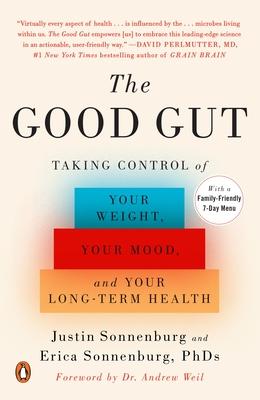 The Good Gut: Taking Control of Your Weight, Your Mood, and Your Long-Term Health