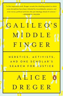 Galileo's Middle Finger: Heretics, Activists, and One Scholar's Search for Justice