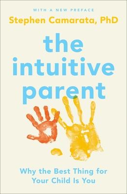 The Intuitive Parent: Why the Best Thing for Your Child Is You Subscription