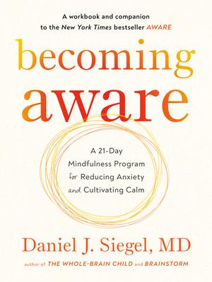 Becoming Aware: A 21-Day Mindfulness Program for Reducing Anxiety and Cultivating Calm Subscription