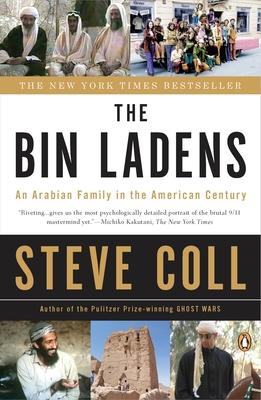 The Bin Ladens: The Bin Ladens: An Arabian Family in the American Century