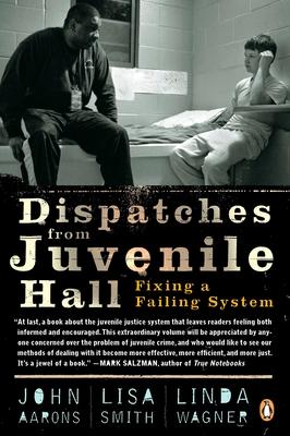 Dispatches from Juvenile Hall: Fixing a Failing System