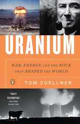 Uranium: War, Energy, and the Rock That Shaped the World Subscription