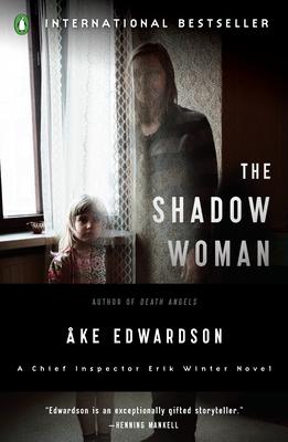 The Shadow Woman: The Shadow Woman: A Chief Inspector Erik Winter Novel